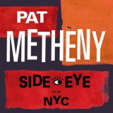 Pat Metheny - Side-Eye NYC (V1.IV) '2021