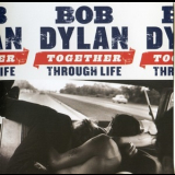 Bob Dylan - Together Through Life '2009