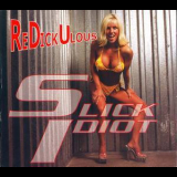 Slick Idiot - Redickulous '2003