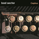 Bad Sector - Cephus '2015