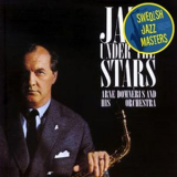 Arne Domnerus - Swedish Jazz Masters - Jazz Under The Stars '2004