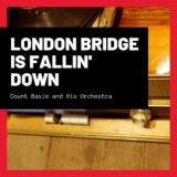 Count Basie - London Bridge Is Fallin' Down '2021