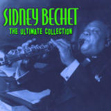 Sidney Bechet - The Ultimate Collection '2009