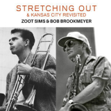 Zoot Sims - Stretching Out & Kansas City Revisited '2011