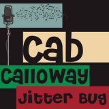 Cab Calloway - Jitter Bug '2016