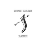 Greensky Bluegrass - Handguns '2011
