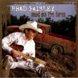 Brad Paisley - Mud On The Tires '2003