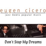Eugen Cicero - Jazz Meets Popular Music (Don't Stop My Dreams) '2015