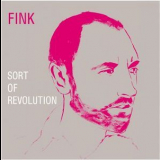 Fink - Sort Of Revolution '2009