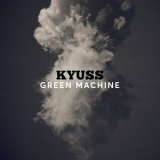 Kyuss - Green Machine '2018