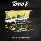 Tonio K. - Life In The Foodchain '1978