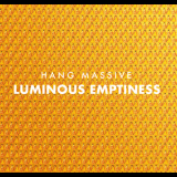 Hang Massive - Luminous Emptiness '2019