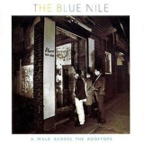 The Blue Nile - A Walk Across the Rooftops '1984
