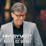 Hansy Vogt - Nichts Ist Vorbei '2021