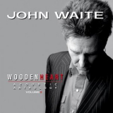 John Waite - Wooden Heart (Acoustic Anthology, Vol. 2) '2017