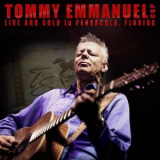 Tommy Emmanuel - Live and Solo in Pensacola, Florida '2013