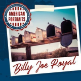 Billy Joe Royal - American Portraits: Billy Joe Royal '2020