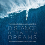 Junkie XL - Distance Between Dreams (Original Motion Picture Soundtrack) '2016