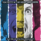Tom Petty And The Heartbreakers - Let Me Up (I've Had Enough) '1987