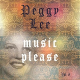 Peggy Lee - Music Please, Vol. 6 '2014