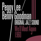 Peggy Lee - Original Jazz Sound: We'll Meet Again 1960 '2012