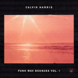 Calvin Harris - Funk Wav Bounces Vol.1 '2017