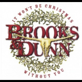 Brooks & Dunn - It Won't Be Christmas Without You '2002