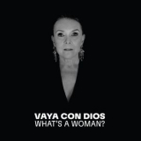 Vaya Con Dios - What's a Woman? (Parce que - La Collection) '2022