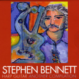 Stephen Bennett - Harp Guitar: Another Compilation '2018