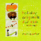 Ron Carter - Holiday Originals for Kids, Vol. 1 '1996