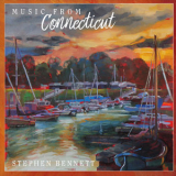 Stephen Bennett - Music from Connecticut '2017