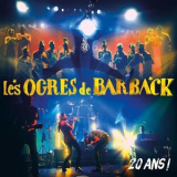 Les Ogres De Barback - 20 ans ! '2014