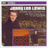Jerry Lee Lewis - Another Place Another Time / She Even Woke Me Up To Say Goodbye '1968-70