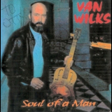 Van Wilks - Soul Of A Man '1995