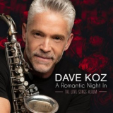 Dave Koz - A Romantic Night In (The Love Songs Album) '2021