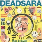 Dead Sara - Aint It Tragic '2021