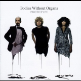 Bodies Without Organs - Prototype '2004