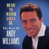 Andy Williams - Music to Watch Girls By: The Best of Andy Williams '2020
