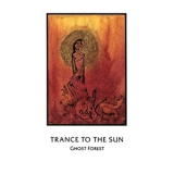 Trance To The Sun - Ghost Forest '1994