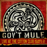 Gov't Mule - Live at the Cotton Club, Atlanta, Ga, February 20, 1997 '2021