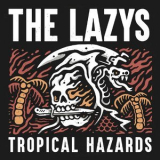 The Lazys - Tropical Hazards '2018
