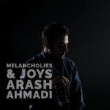 Arash Ahmadi - Melancholies and Joys '2019