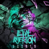 Lethal Injektion - Broken '2019