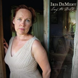 Iris DeMent - Sing the Delta '2012