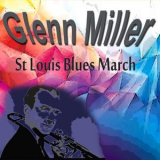Glenn Miller - Glenn Miller St Louis Blues March '2020