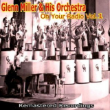 Glenn Miller - On Your Radio Vol. 1 '2016