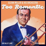 Glenn Miller - Too Romantic '2022