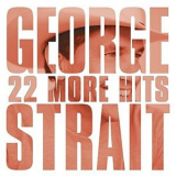 George Strait - 22 More Hits '2007