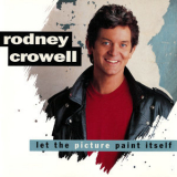 Rodney Crowell - Let The Picture Paint Itself '1994