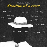 Movie Star Junkies - Shadow of a Rose '2020